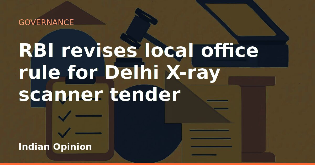 RBI revises local office rule for Delhi X-ray scanner tender