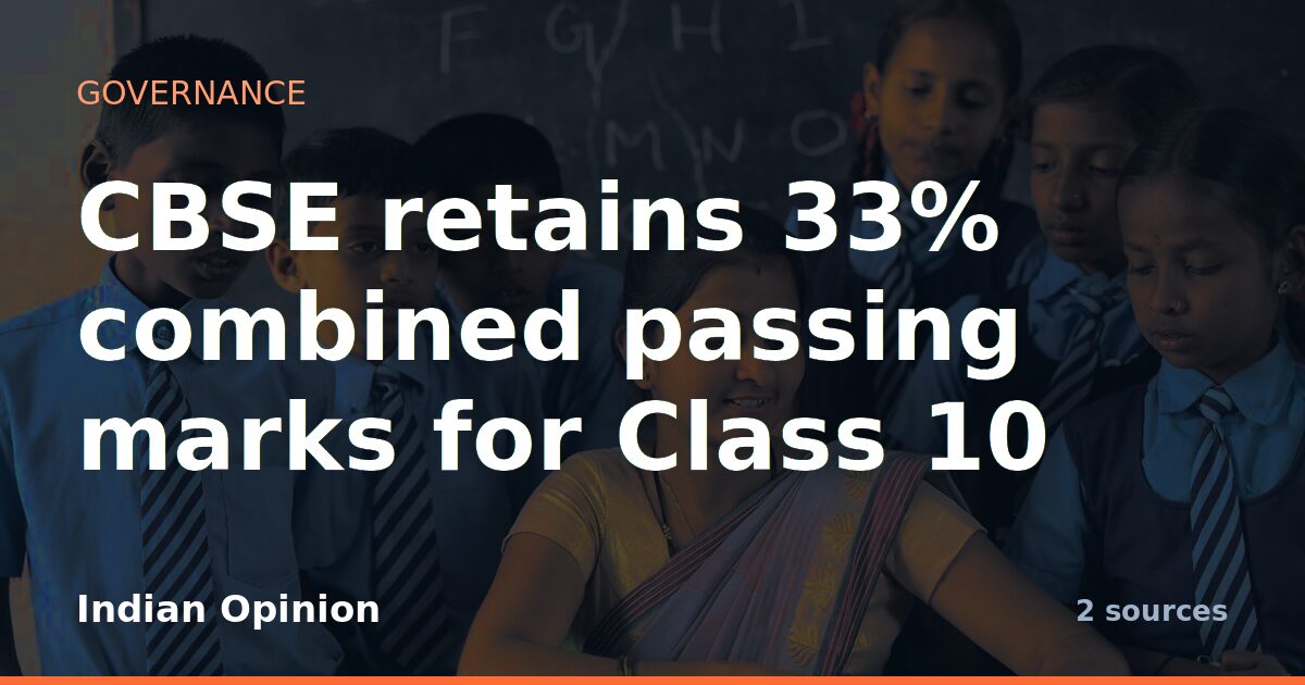 CBSE retains 33% combined passing marks for Class 10