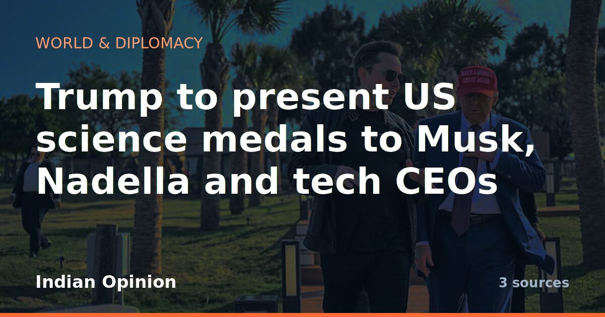Trump to present US science medals to Musk, Nadella and tech CEOs