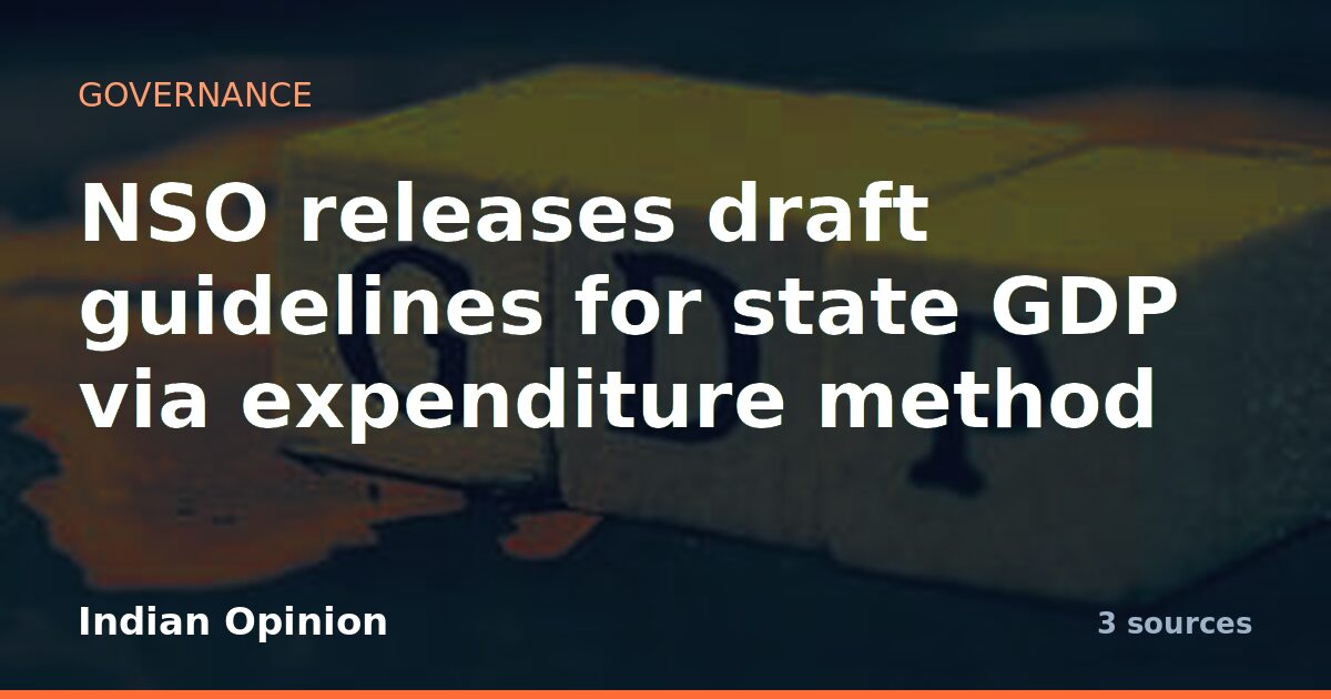 NSO releases draft guidelines for state GDP via expenditure method