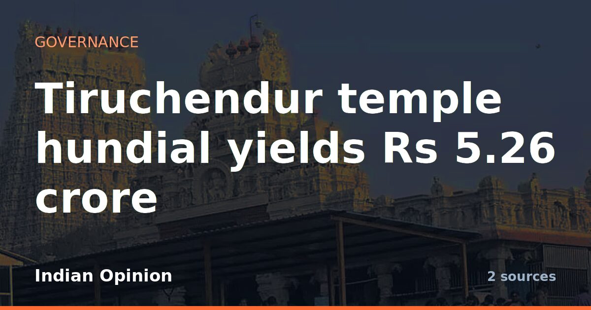 Tiruchendur temple hundial yields Rs 5.26 crore