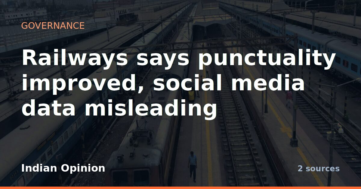 Railways says punctuality improved, social media data misleading
