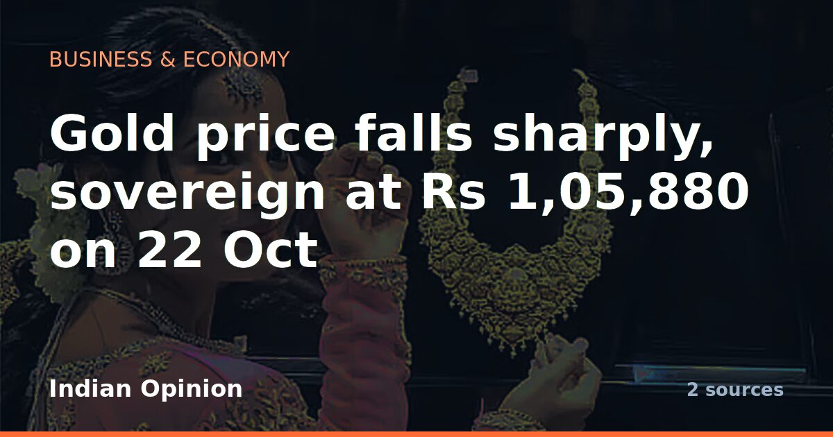 Gold price falls sharply, sovereign at Rs 1,05,880 on 22 Oct
