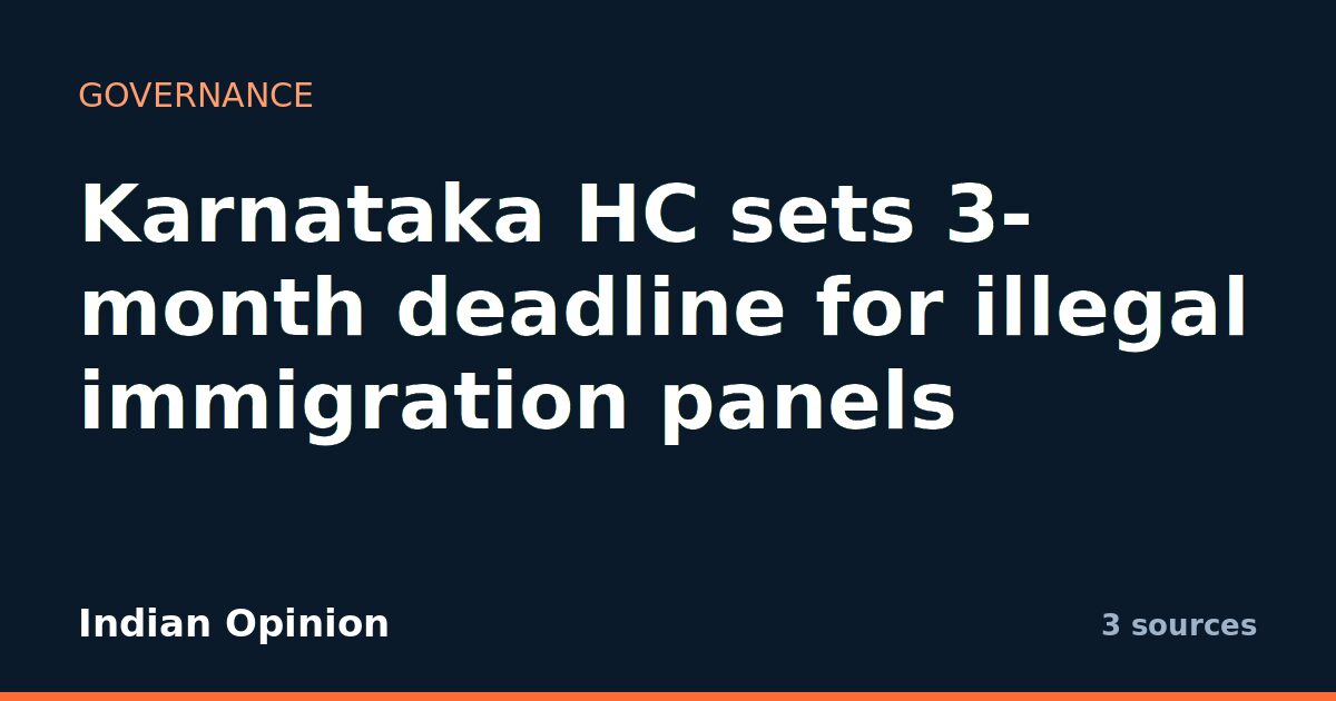 Karnataka HC sets 3-month deadline for illegal immigration panels