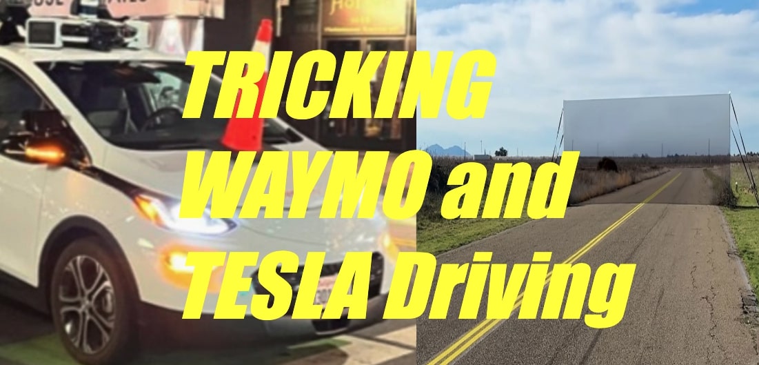Tricking Waymo, Cruise and Tesla Driving Systems