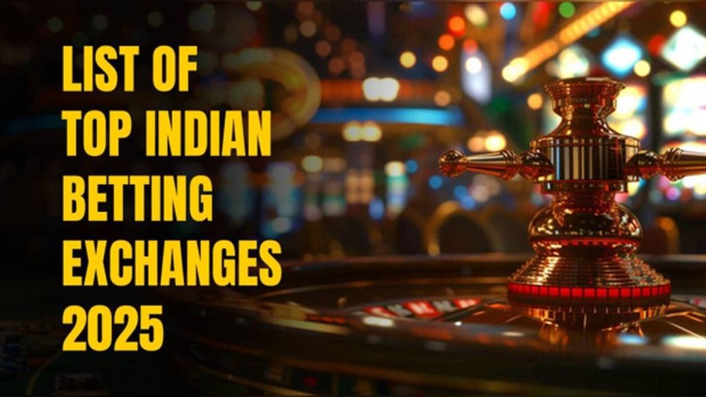 List of Top Indian Betting Exchanges in 2025