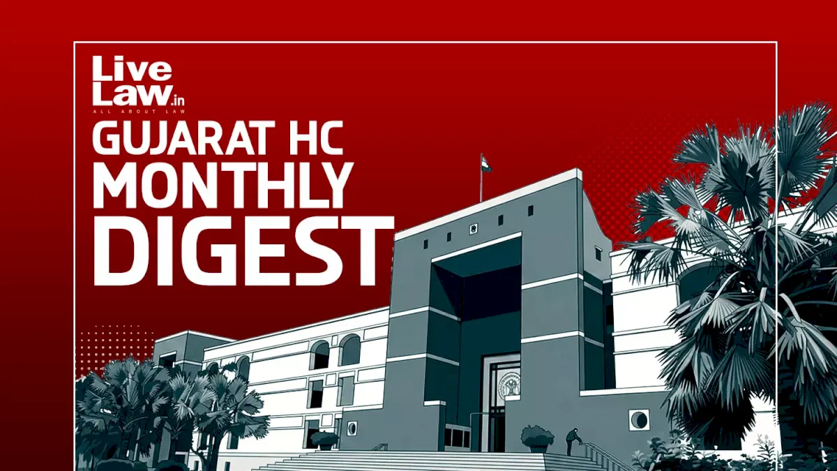 Gujarat High Court Releases July 2026 Monthly Digest