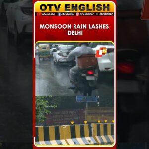 Early Morning Monsoon Rain Lashes Delhi NCR And RK Puram | OTV