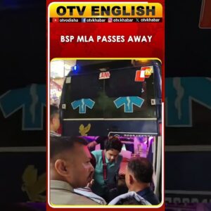 BSP MLA Uma Shankar Singh’s Mortal Remains Brought To Lucknow Home | OTV