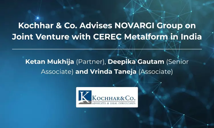 Kochhar & Co advises Novargi-Cerec Metalform JV in India
