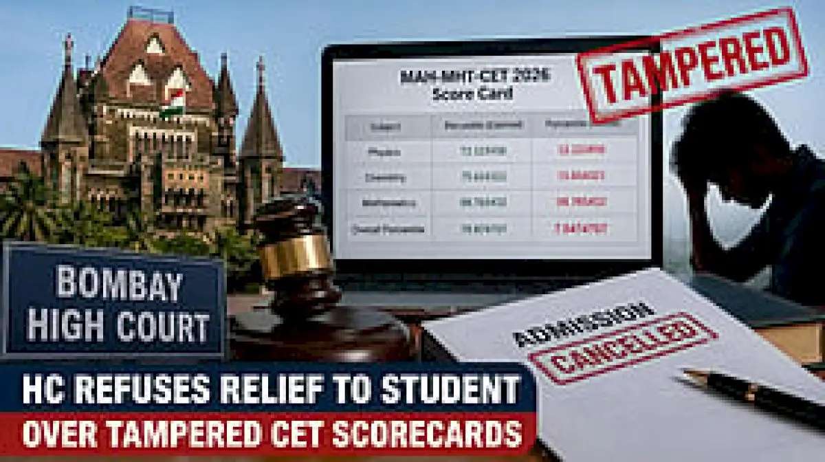 Bombay HC upholds B.Tech admission cancellation over tampered CET scorecards