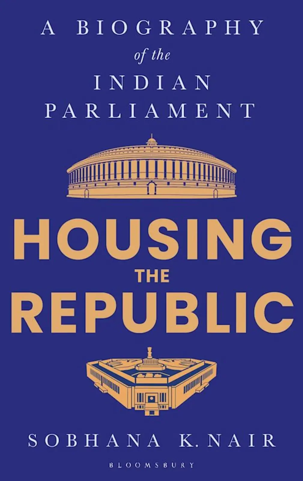 Housing the Republic review: biography of India's Parliament and its democratic soul