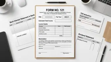 Form 121 now lets nil-tax filers avoid TDS on interest, rent