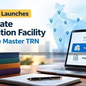 GST Portal launches multi-state registration facility from October 1