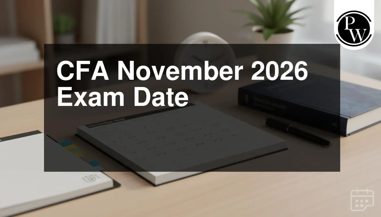CFA Institute confirms November 2026 exam dates for Level 1 and 2