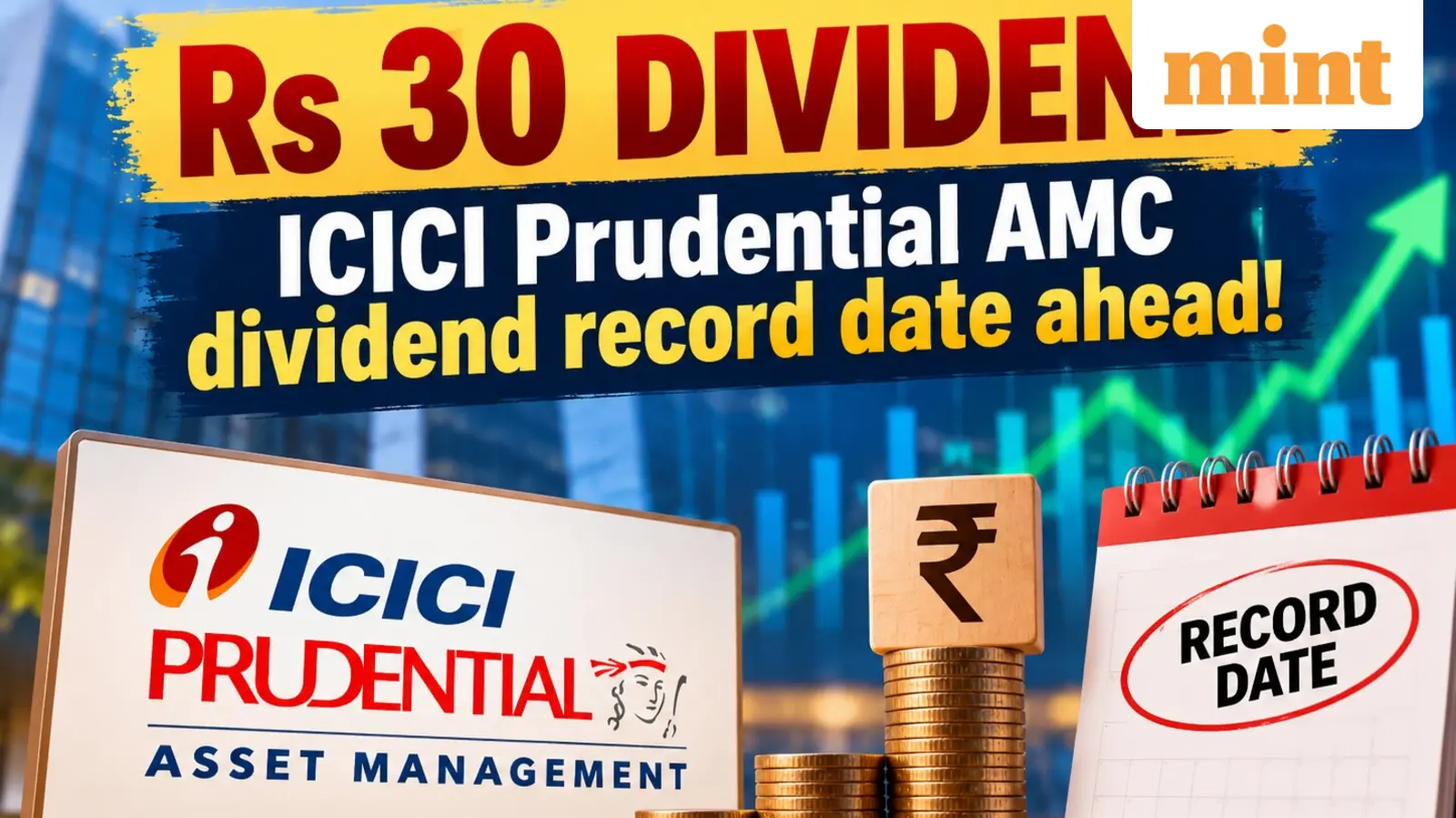 ICICI Prudential AMC fixes Oct 21 record date for Rs 30 dividend