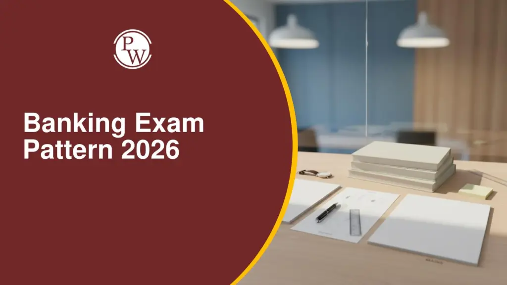 PW publishes banking exam patterns for 2026 recruitment