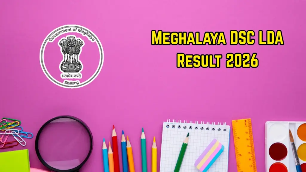 Meghalaya DSC LDA result out, typing test from 23 October