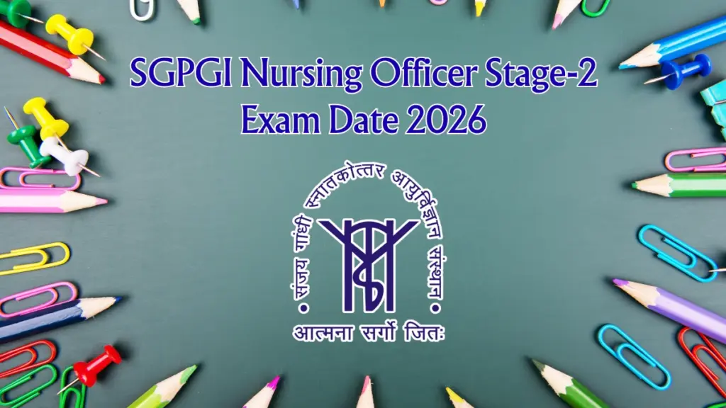 SGPGI Nursing Officer Stage-2 Exam on 1 November 2026