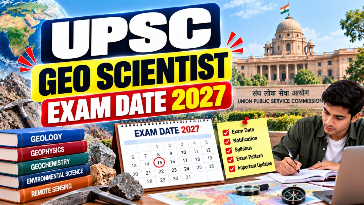 UPSC announces Geo Scientist 2027 exam dates