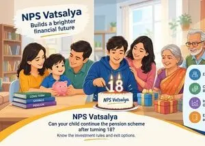NPS Vatsalya: options for minors after turning 18 explained